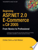 Beginning ASP.NET 2.0 e-commerce in C# 2005 : from novice to professional /