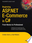 Beginning ASP.NET E-Commerce in C# : from novice to professional /