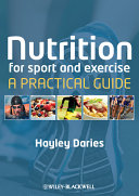 Nutrition for sport and exercise : a practical guide /