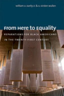 From here to equality : reparations for Black Americans in the twenty-first century /