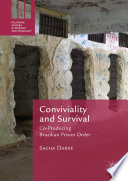 Conviviality and survival : co-producing Brazilian prison order /