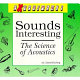 Sounds interesting : the science of acoustics /