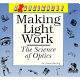 Making light work : the science of optics /