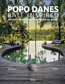 Popo Danes : Bali inspiration : architecture for the tropical world /
