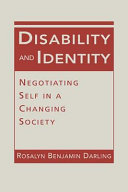 Disability and identity : negotiating self in a changing society /