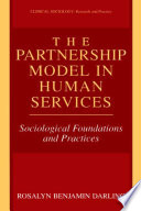 The partnership model in human services : sociological foundations and practices /