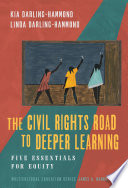 Civil rights road to deeper learning : five essentials for equity.