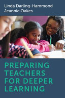 Preparing teachers for deeper learning /