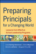 Preparing principals for a changing world : lessons from effective school leadership programs /