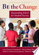 Be the change : reinventing school for student success /