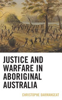 Justice and warfare in Aboriginal Australia /