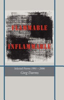 Flammable, inflammable : selected poems 1991-2006 /