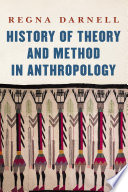 History of theory and method in anthropology /