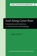 And along came Boas : continuity and revolution in Americanist anthropology /