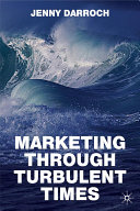 Marketing through turbulent times /