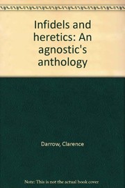 Infidels and heretics : an agnostic's anthology /