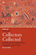 Collectors collected : exploring Dutch colonial culture through the study of batik /