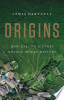 Origins : how Earth's history shaped human history /