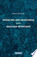 Modeling and reasoning with Bayesian networks /