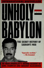 Unholy Babylon : the secret history of Saddam's war /
