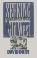 Seeking pleasure in the Old West /