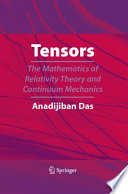 Tensors : the mathematics of relativity theory and continuum mechanics /
