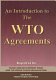 An introduction to the WTO Agreements : [trade and development issues and the World Trade Organisation] /