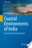 Coastal Environments of India : A Coastal West Bengal Perspective /