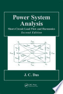 Power system analysis : short-circuit load flow and harmonics /