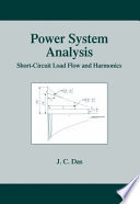 Power system analysis : short-circuit load flow and harmonics /