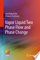 Vapor Liquid Two Phase Flow and Phase Change /