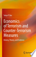 Economics of Terrorism and Counter-Terrorism Measures : History, Theory, and Evidence /