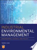 Industrial environmental management : engineering, science, and policy /