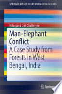 Man-elephant conflict : a case study from forests in West Bengal, India /