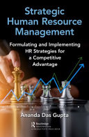 Strategic human resource management : formulating and implementing HR strategies for a competitive advantage /