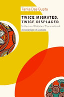 Twice migrated, twice displaced : Indian and Pakistani transnational households in Canada /