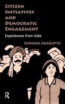 Citizen initiatives and democratic engagement : experiences from India /