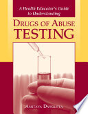 A health educator's guide to understanding drugs of abuse testing /