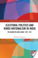Electoral politics and Hindu nationalism in India : the Bharatiya Jana Sangh, 1951-1971 /