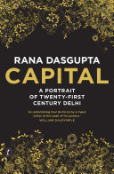 Capital : a portrait of twenty-first century Delhi /