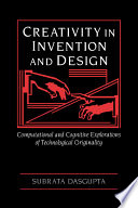 Creativity in invention and design : computational and cognitive explorations of technological originality /