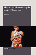African Caribbean pupils in art education /