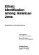 Ethnic identification among American Jews ; socialization and social structure /