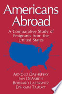 Americans Abroad : A Comparative Study of Emigrants from the United States /