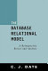 The database relational model : a retrospective review and analysis : a historical account and assessment of E.F. Codd's contribution to the field of database technology /