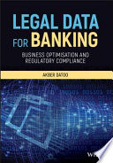 Legal data for banking : business optimisation and regulatory compliance /