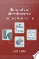 Biological and bioenvironmental heat and mass transfer /