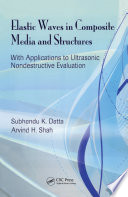 Elastic waves in composite media and structures : with applications to ultrasonic nondestructive evaluation /