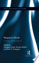 Rituparno Ghosh : cinema, gender and art /