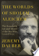 The worlds of Sholem Aleichem /